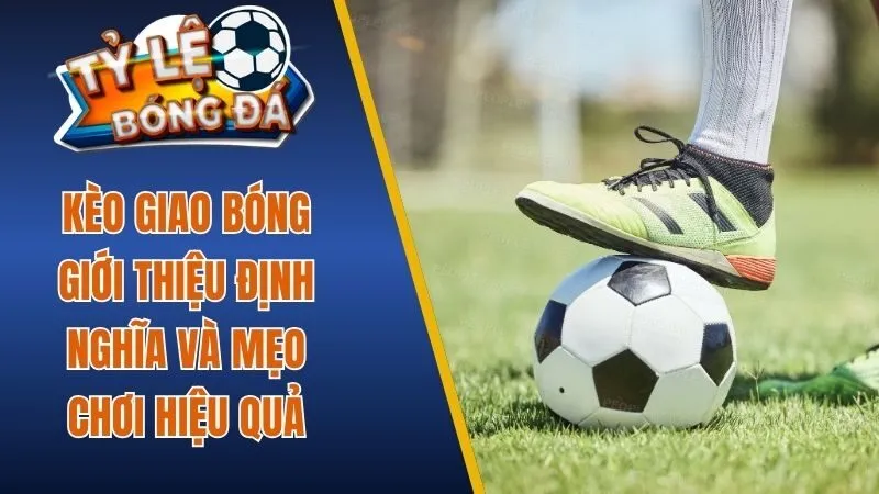 Kèo giao bóng