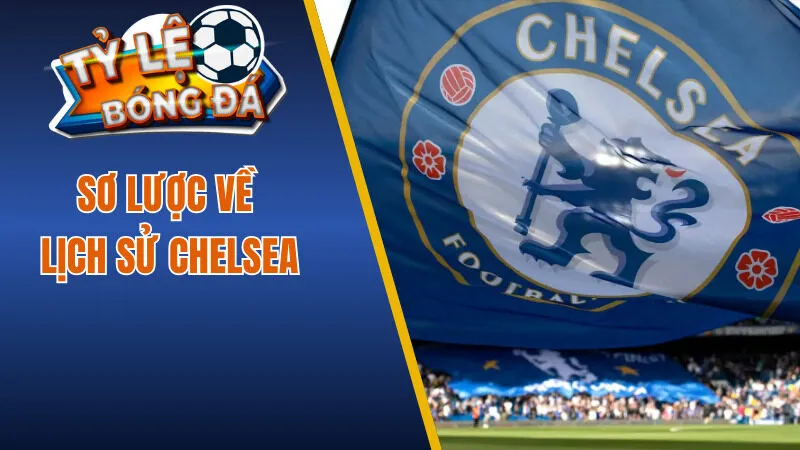 Sơ lược lịch sử Chelsea
