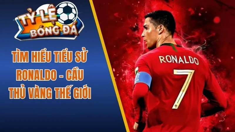Tiểu sử Ronaldo