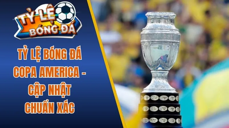 Tỷ lệ bóng đá Copa America