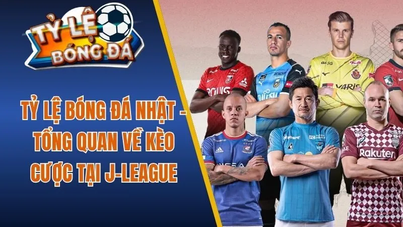 Tỷ lệ bóng đá Nhật