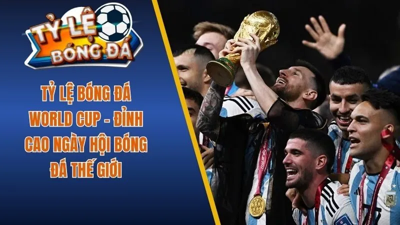 tỷ lệ bóng đá World Cup